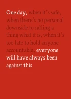 One day everyone will have always been against this