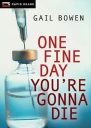 One Fine Day Youre Gonna Die