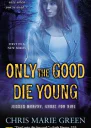 Only the Good Die Young