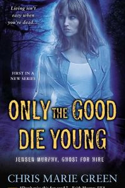 Only the Good Die Young