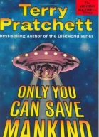 Only You Can Save Mankind