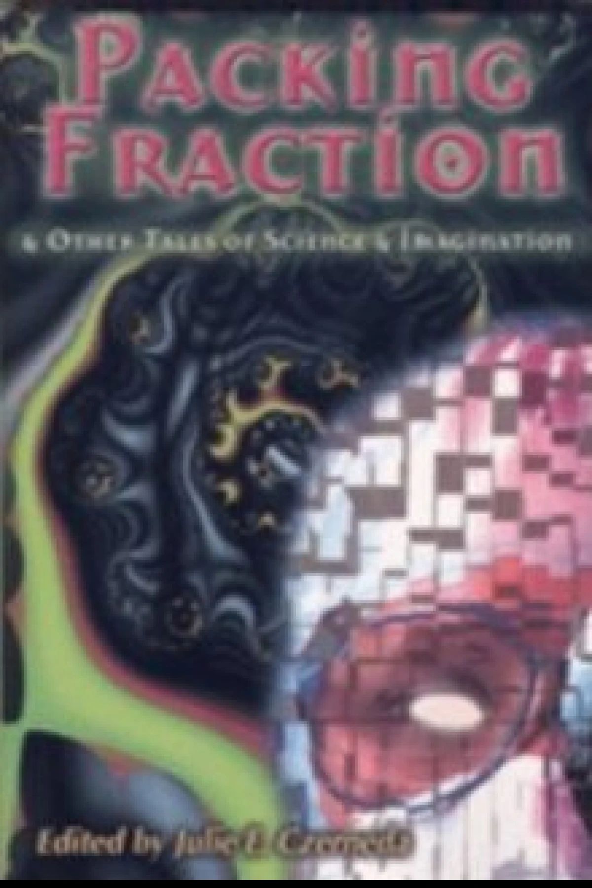 Packing Fraction and Other Tales of Science and Imagination  Sawyer Robert J