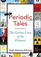 Periodic Tales The Curious Lives of the Elements
