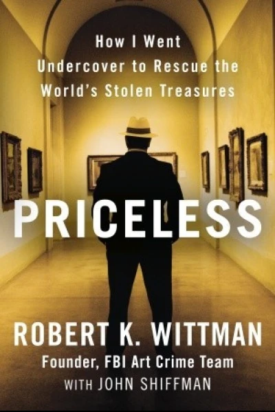 Priceless How I Went Undercover to Rescue the Worlds Stolen Treasures