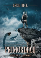 Primordia 2 Return to the Lost World