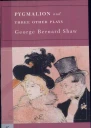 Pygmalion and Three Other Plays