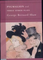 Pygmalion and Three Other Plays