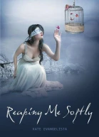 Reaping Me Softly
