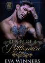 Reign of a Billionaire  A Dark Mafia EnemiestoLovers Romance