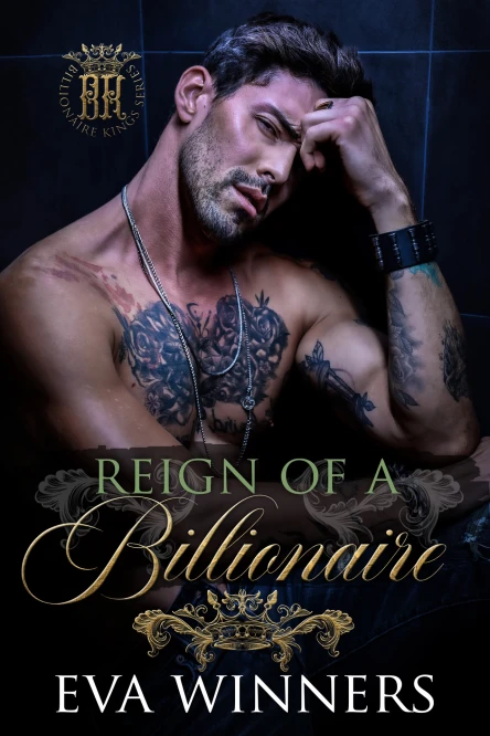 Reign of a Billionaire  A Dark Mafia EnemiestoLovers Romance