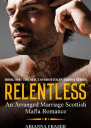 Relentless  An Arranged Marriage Scottish Mafia Romance