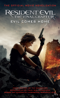Resident Evil The Final Chapter The Official Movie Novelization