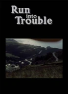 Run into Trouble