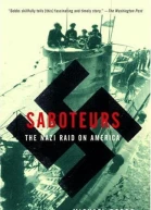 Saboteurs The Nazi Raid on America