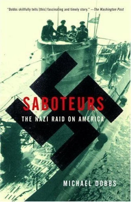 Saboteurs The Nazi Raid on America