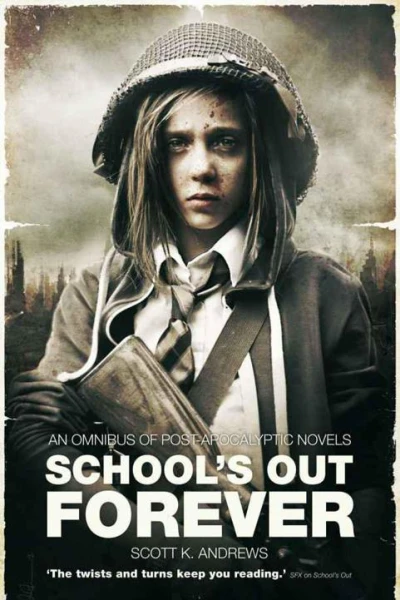 Schools Out Forever An Omnibus of PostApocalyptic Novels