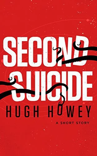 Second Suicide A Short Story  Howey Hugh