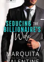 Seducing the Billionaires Wife