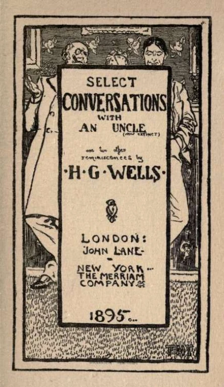 Select Conversations with an Uncle Now Extinct  And Two Other Reminiscences