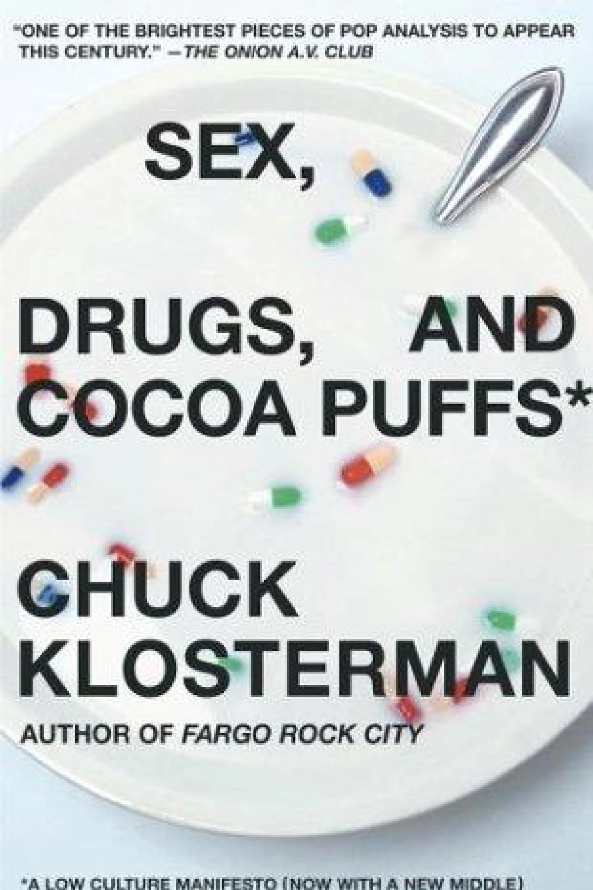 Sex Drugs and Cocoa Puffs A Low Culture Manifesto  Klosterman Chuck