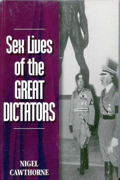 Sex Lives of the Great Dictators  Cawthorne Nigel