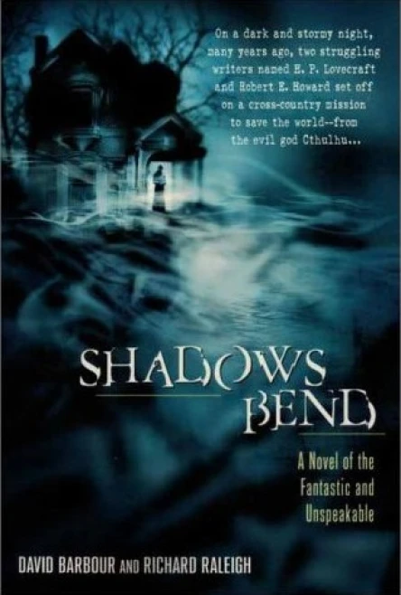 Shadows Bend A Novel of the Fantastic and Unspeakable