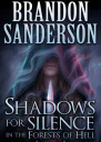 Shadows for Silence in the Forests of Hell