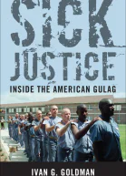 Sick Justice Inside the American Gulag