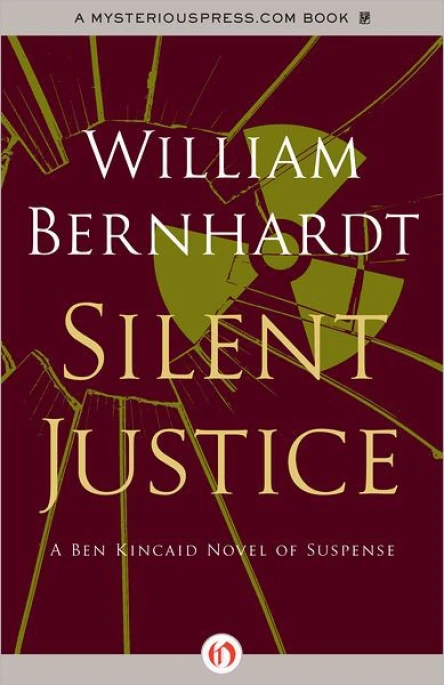 Silent Justice A Ben Kincaid Novel of Suspense