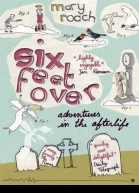 Six Feet Over Adventures in the Afterlife