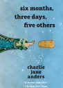 Six Months Three Days Five Others