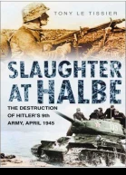 Slaughter at Halbe The Destruction of Hitlers 9th Army