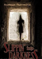 Slippin into Darkness