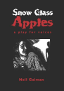 Snow Glass Apples A Play for Voices