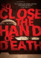 So Close the Hand of Death