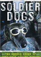 Soldier Dogs The Untold Story of Americas Canine Heroes