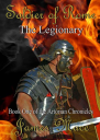 Soldier of Rome The Legionary