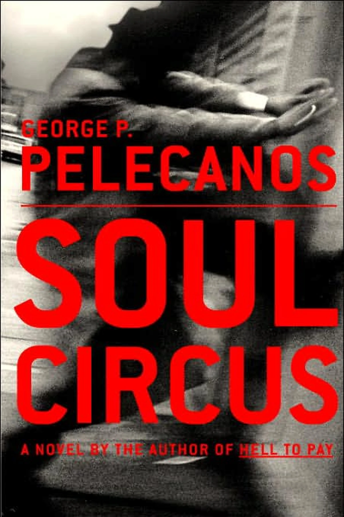 Soul Circus  Pelecanos George P