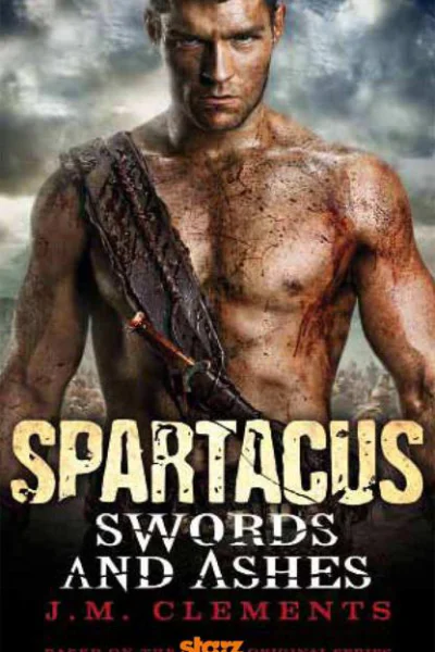 Spartacus Swords and Ashes