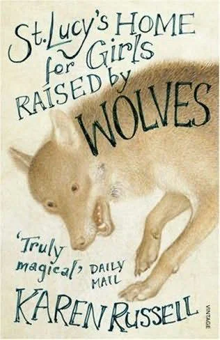 St Lucys Home for Girls Raised by Wolves  Russell Karen