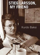Stieg Larsson My Friend