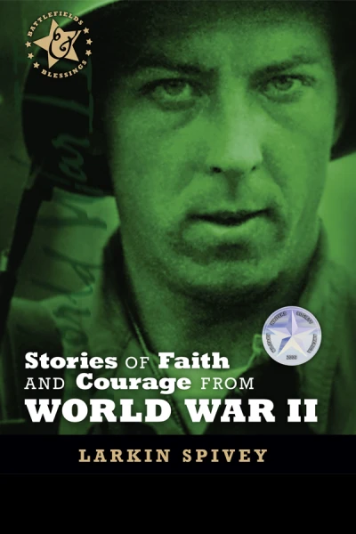 Stories of Faith and Courage from World War II