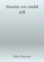 Stories we could tell