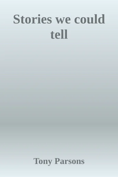 Stories we could tell