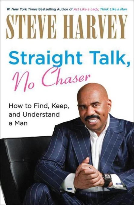 Straight Talk No Chaser How to Find Keep and Understand a Man