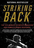 Striking Back The 1972 Munich Olympics Massacre and Israels Deadly Response