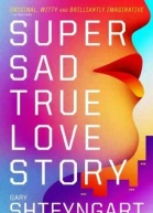 Super Sad True Love Story