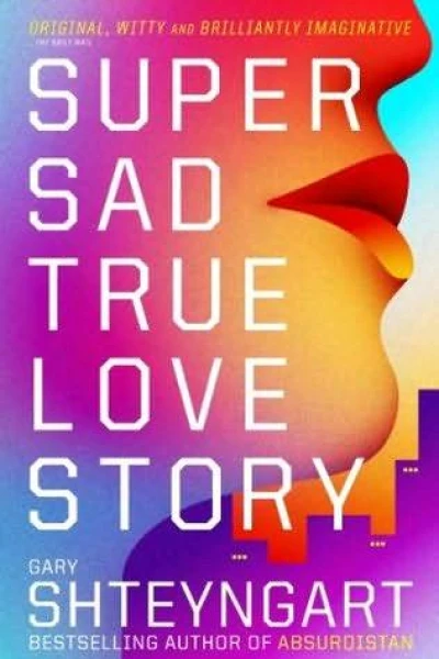 Super Sad True Love Story