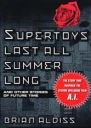 Supertoys Last All Summer Long and Other Stories of Future Time by Brian Aldiss