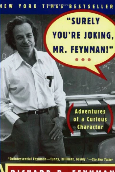 Surely Youre Joking Mr Feynman Adventures of a Curious Character